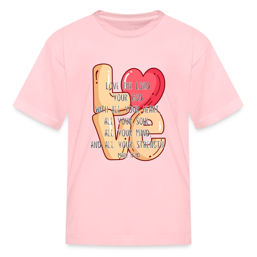 Mark 12:30 Kids' T-Shirt - pink