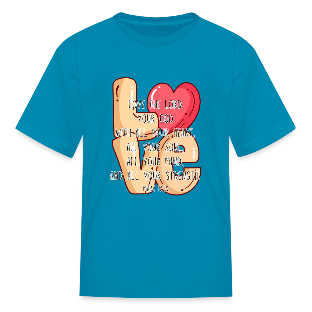 Mark 12:30 Kids' T-Shirt - turquoise
