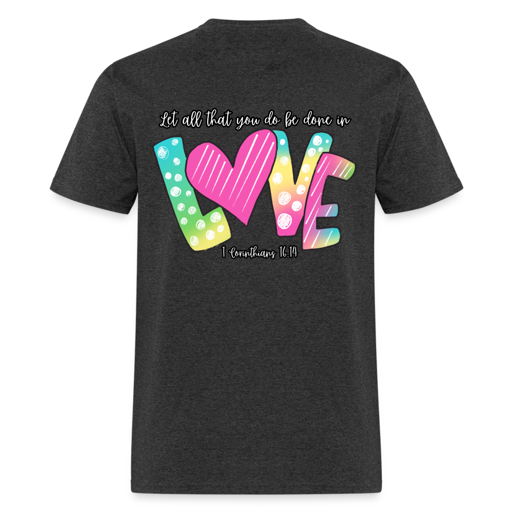 1 Cor 16:14 Gradient Classic T-Shirt - heather black