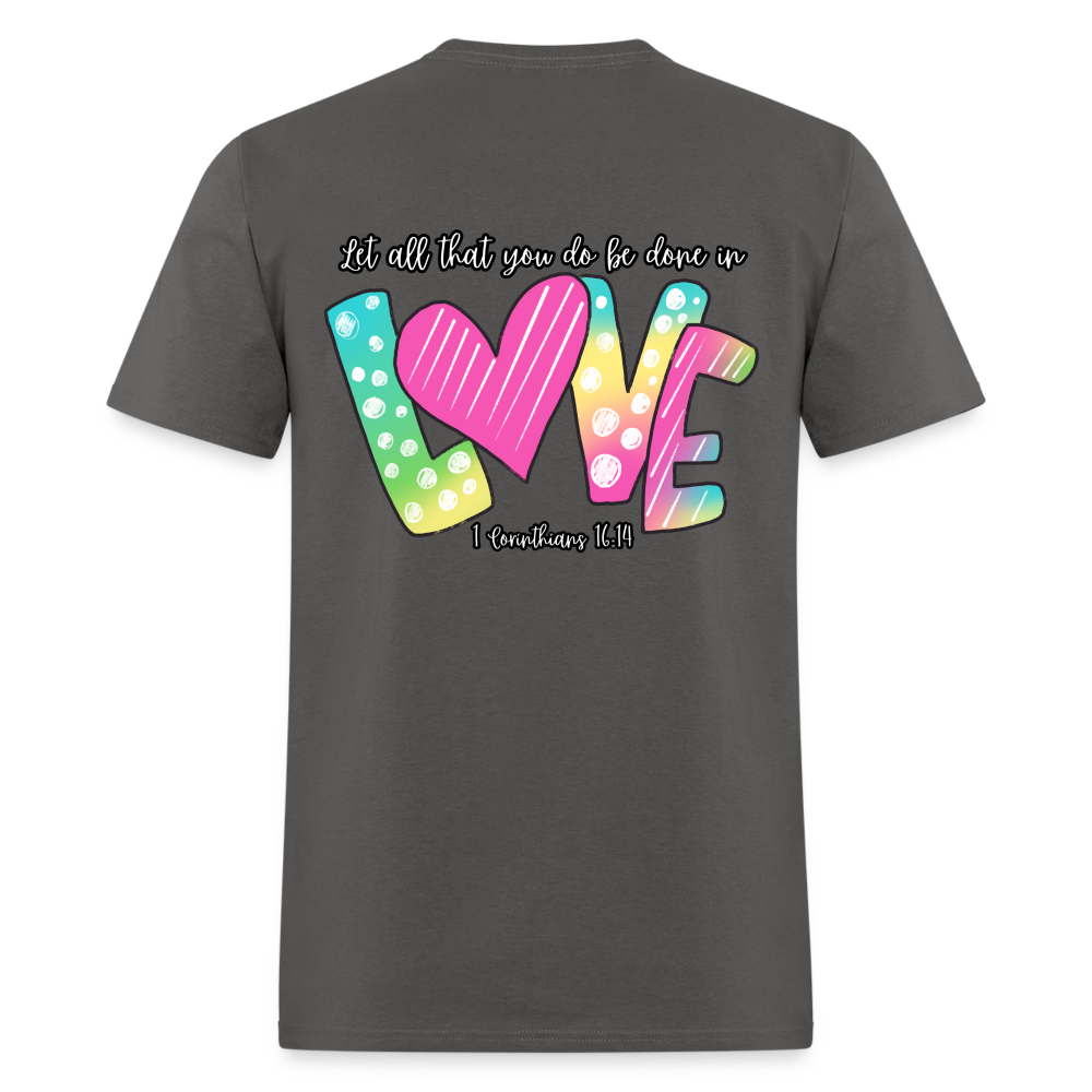 1 Cor 16:14 Gradient Classic T-Shirt - charcoal