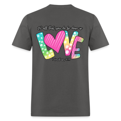 1 Cor 16:14 Gradient Classic T-Shirt - charcoal