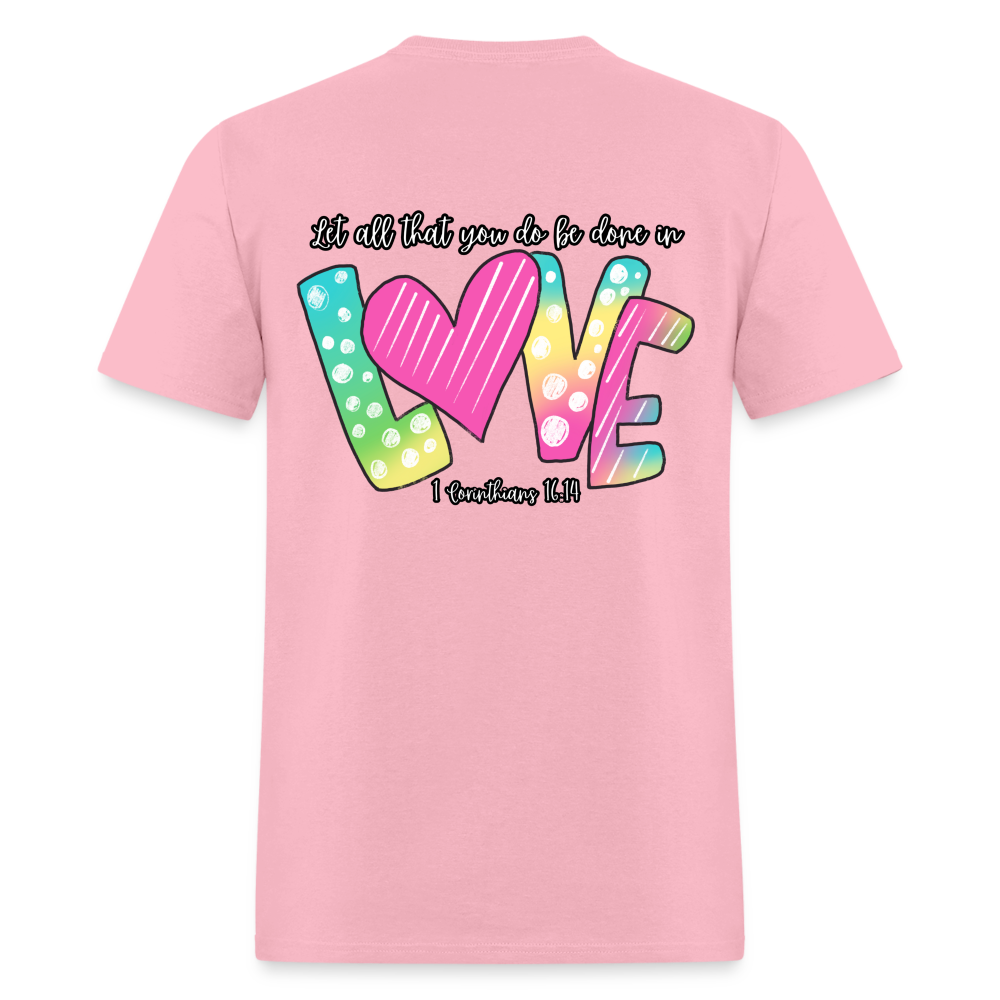 1 Cor 16:14 Gradient Classic T-Shirt - pink
