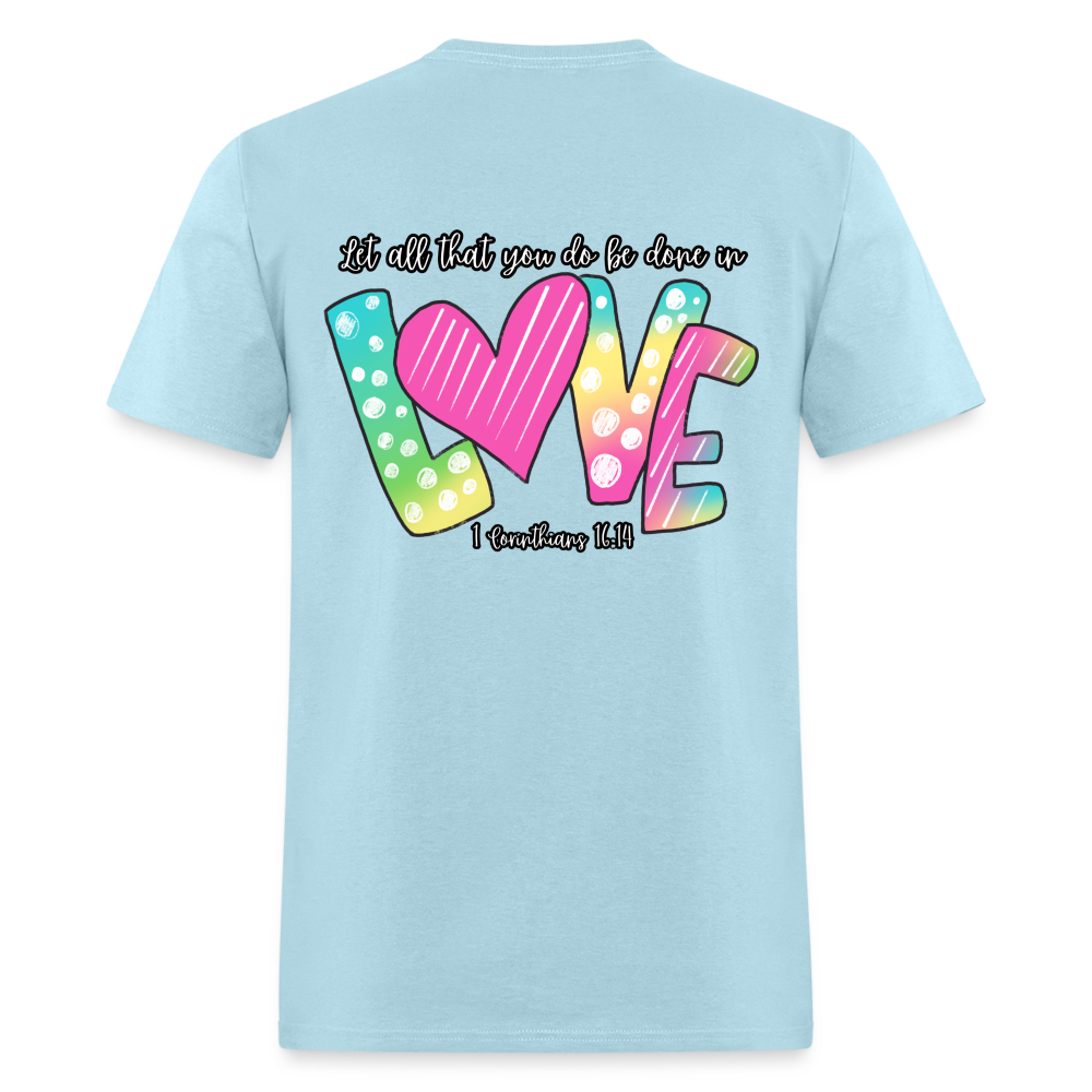 1 Cor 16:14 Gradient Classic T-Shirt - powder blue
