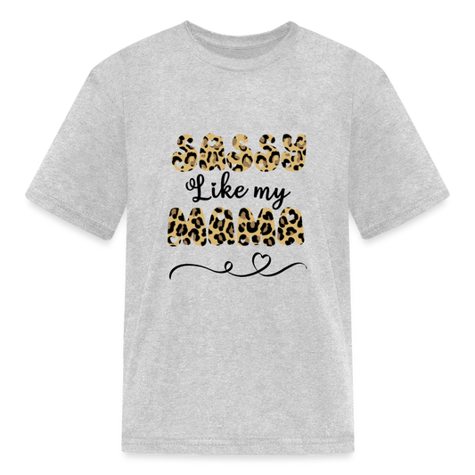 Sassy Like My Mama Kids' T-Shirt - heather gray