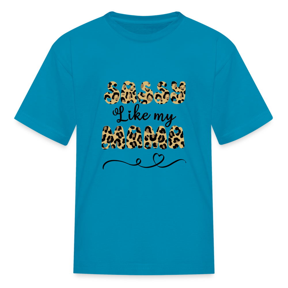 Sassy Like My Mama Kids' T-Shirt - turquoise