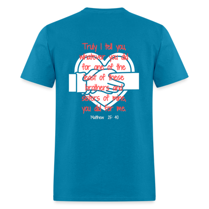 Matt 25:40 Classic T-Shirt - turquoise