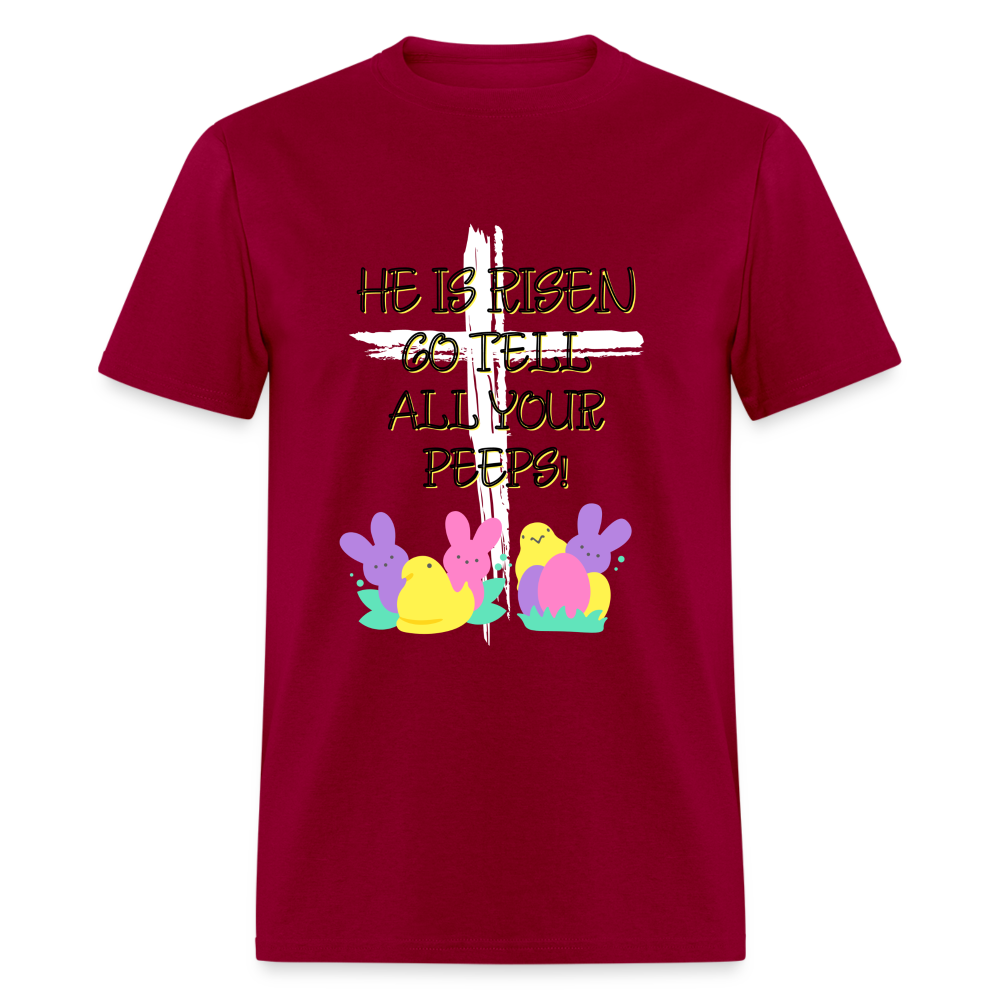 Go Tell all your Peeps Classic T-Shirt - dark red