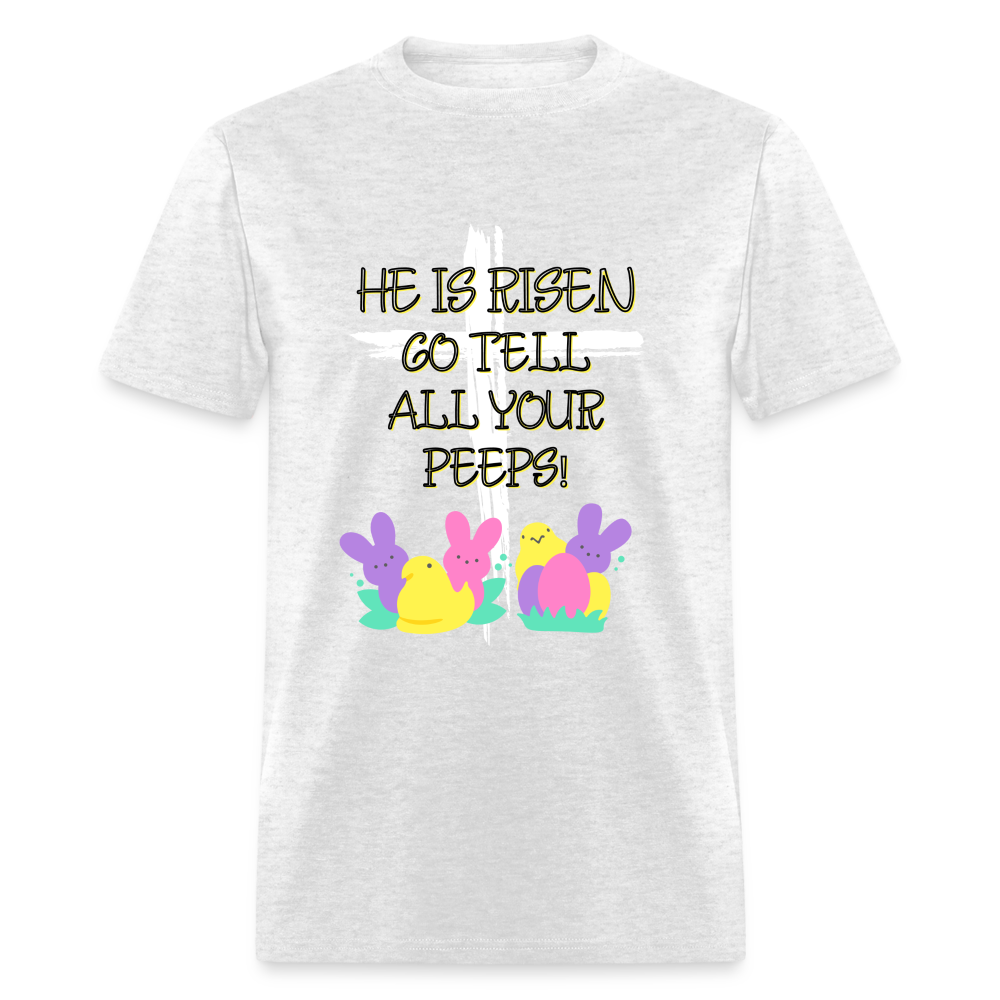 Go Tell all your Peeps Classic T-Shirt - light heather gray
