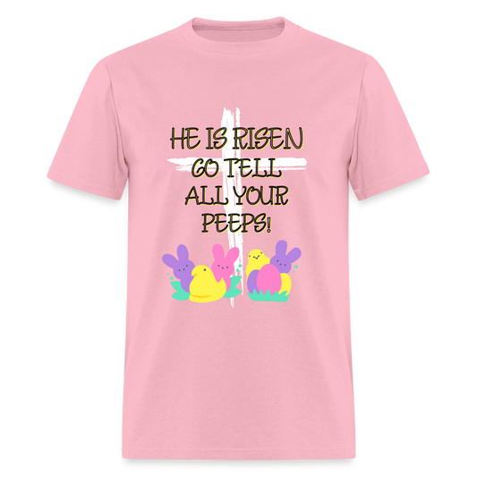 Go Tell all your Peeps Classic T-Shirt - pink