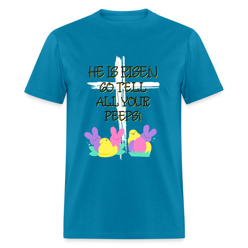 Go Tell all your Peeps Classic T-Shirt - turquoise