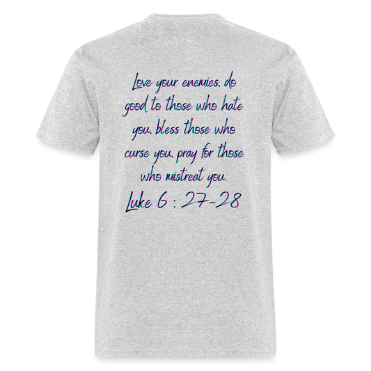 Luke 6:27-28 T-Shirt - heather gray
