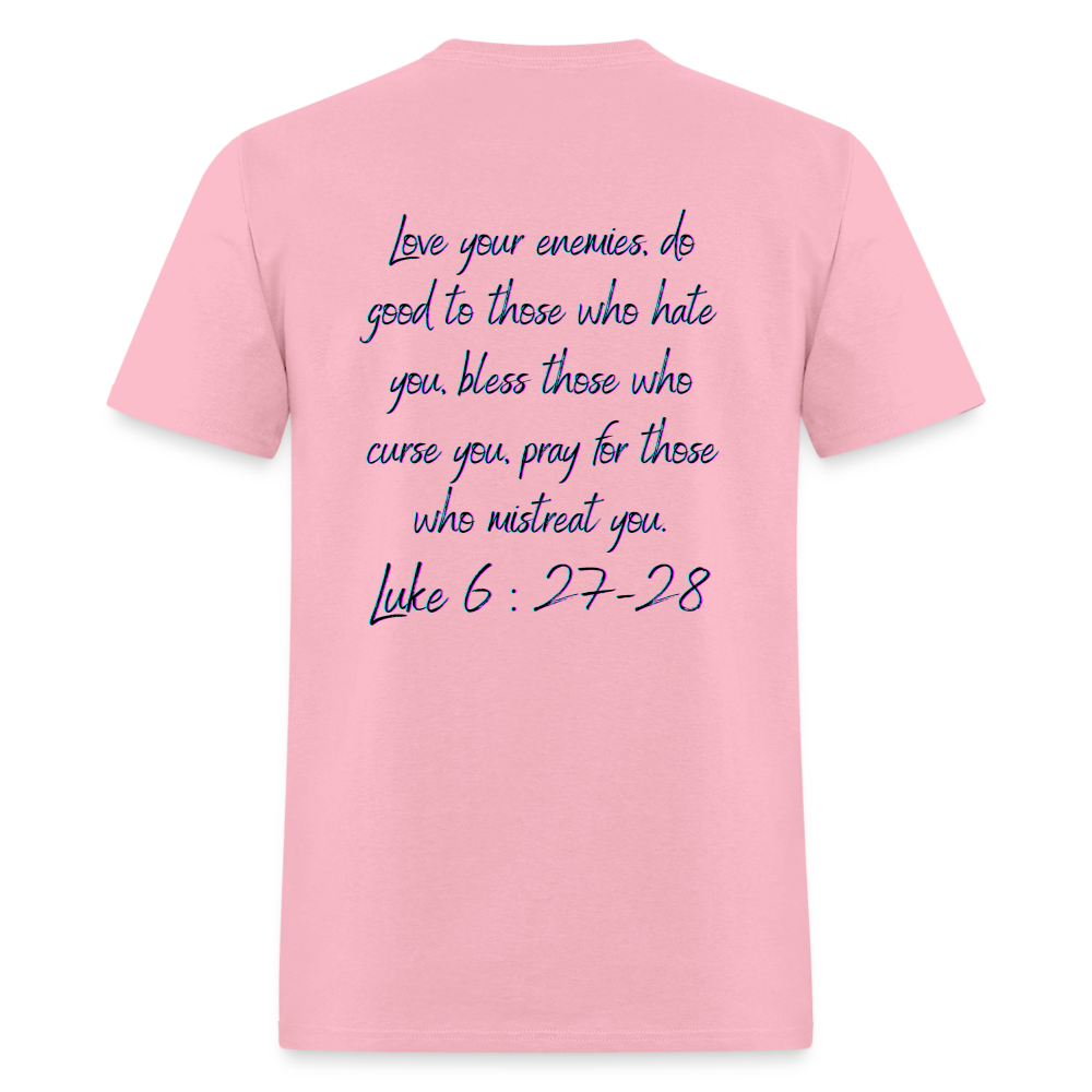 Luke 6:27-28 T-Shirt - pink