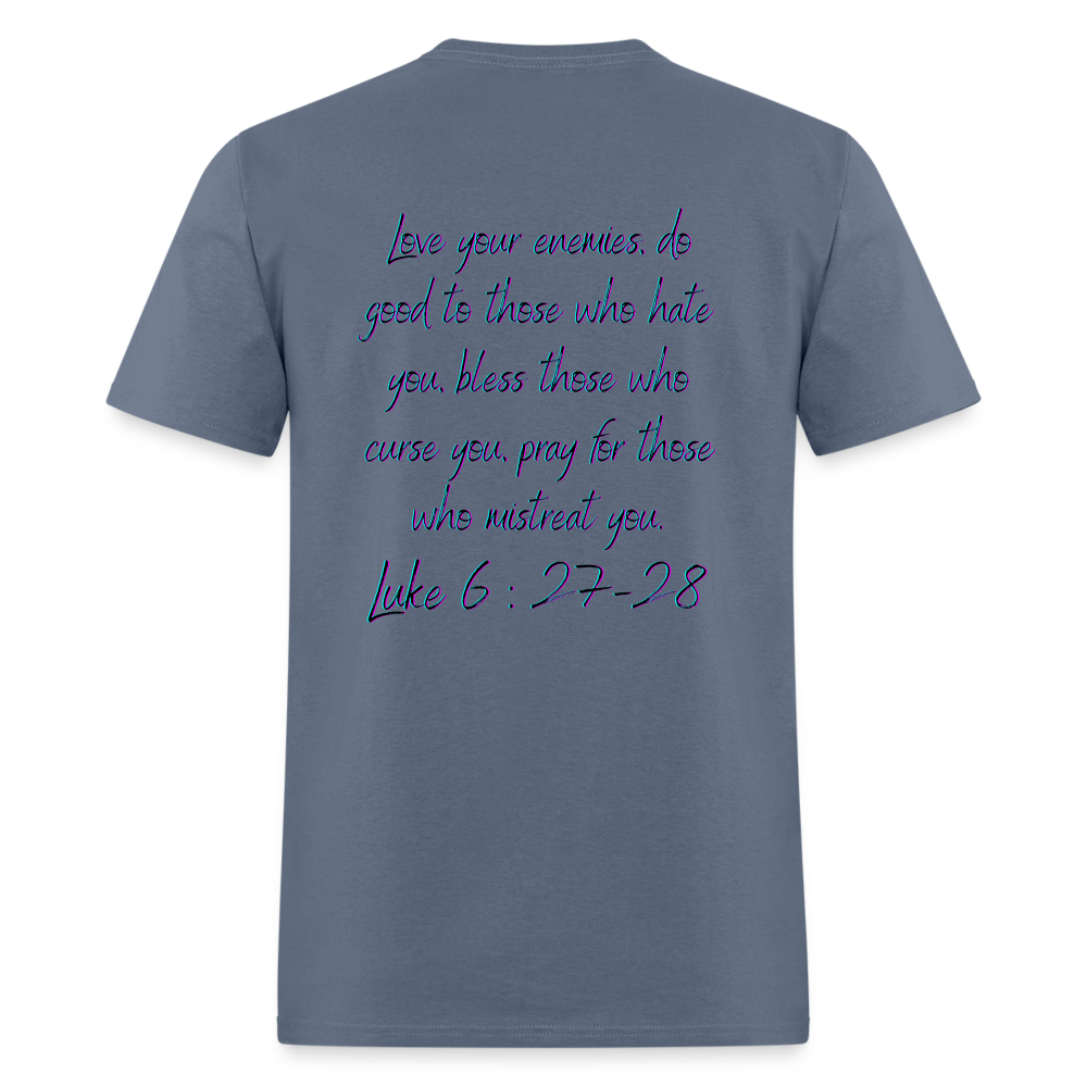 Luke 6:27-28 T-Shirt - denim