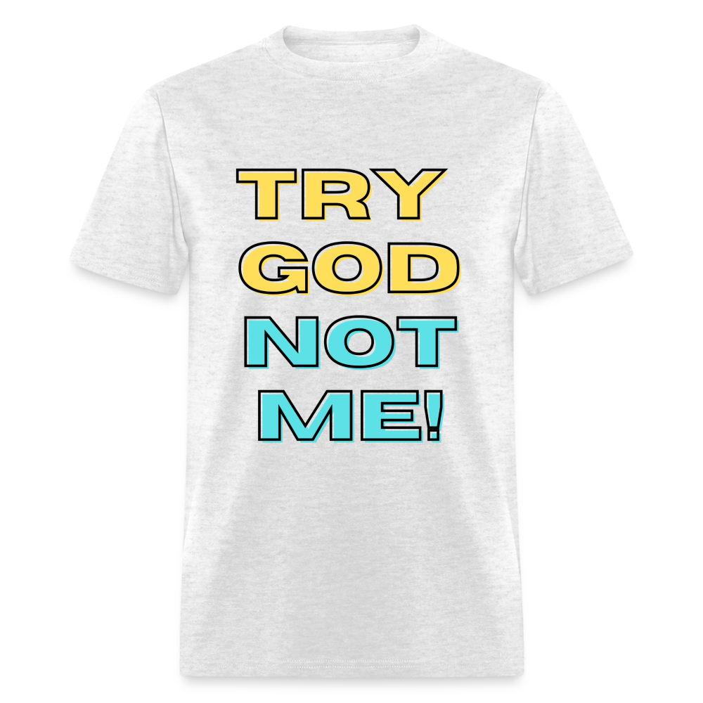 Try God, Not Me T-Shirt - light heather gray